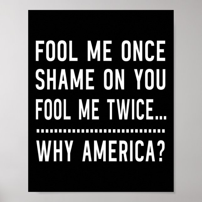 Fool Me Once Shame On You Fool Me Twice - Antitrus Poster (Framsidan)