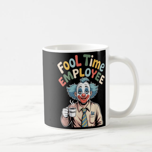 Fool Time Employee Funny Clown Office Humor Work J Kaffemugg (Höger)