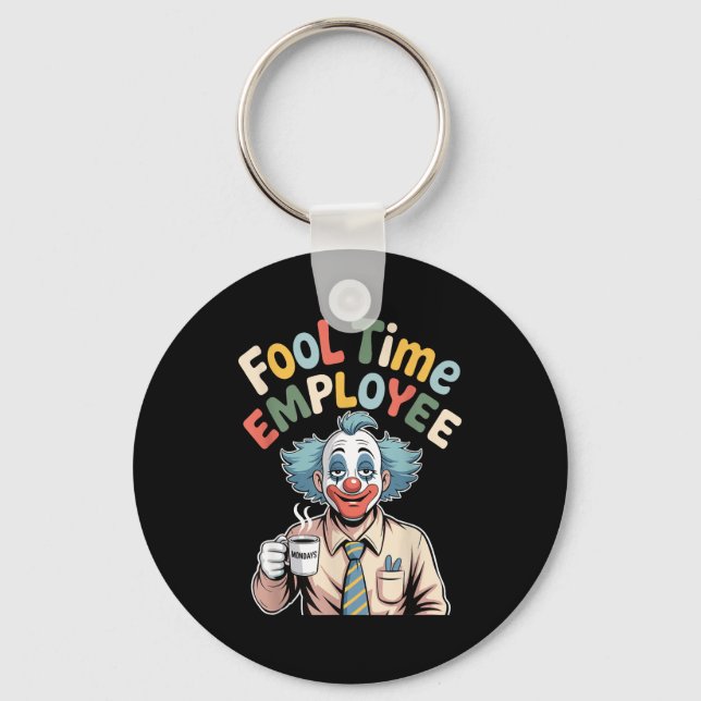 Fool Time Employee Funny Clown Office Humor Work J Nyckelring (Framsida)