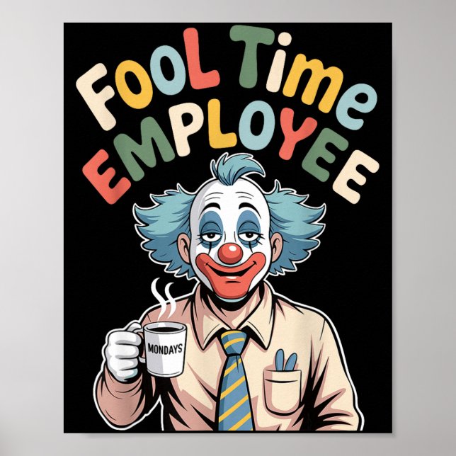Fool Time Employee Funny Clown Office Humor Work J Poster (Framsidan)