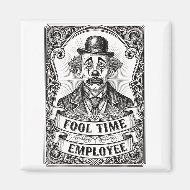 Fool Time Employee Funny Office Humor  Magnet (Framsidan)