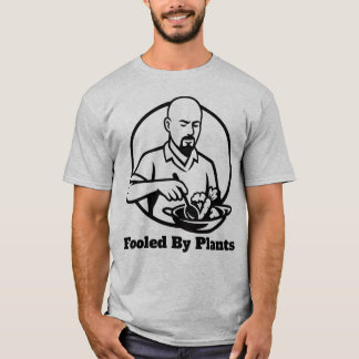 Fooled By Plants T-Shirt