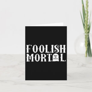 Foolish Mortal Lazy Halloween Roligt Kort