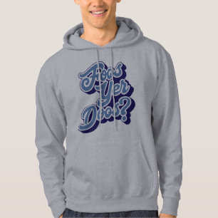 Foos Yer Doos? Doric Dialect Hoodie, Skottland Hoodie