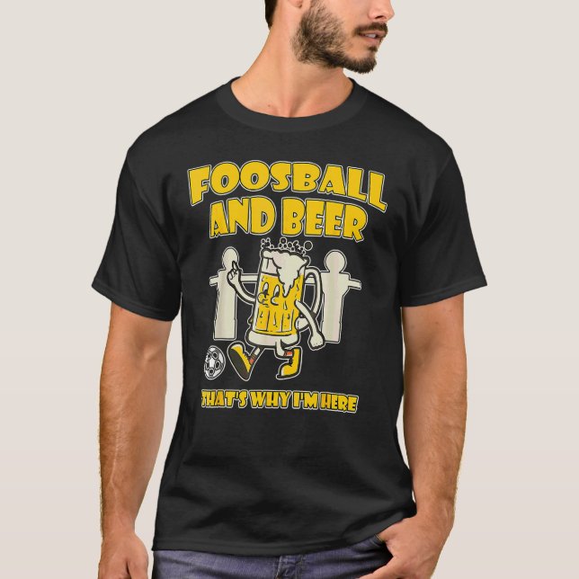 Foosball och öl är därför jag är här t shirt (Framsida)