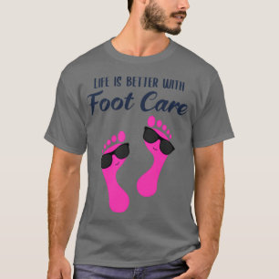 Foot Care Pediatrist Nail Salon Gift 1 T Shirt