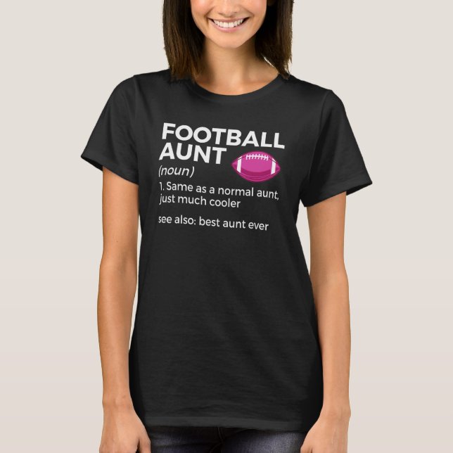 Football Aunt Definition Best Aunt Ever T Shirt (Framsida)