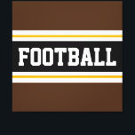 FOOTBALL Bold Brown Black White Gult Rand Canvastryck<br><div class="desc">Den här färgstarka sportetiska designen har fet FOOTBALL-text inuti ett stort svart vågrät i mitten av rand med vit och gyllene gult tävla ränder mot fet brun yttre ränder. Texten kan vara personlig.</div>