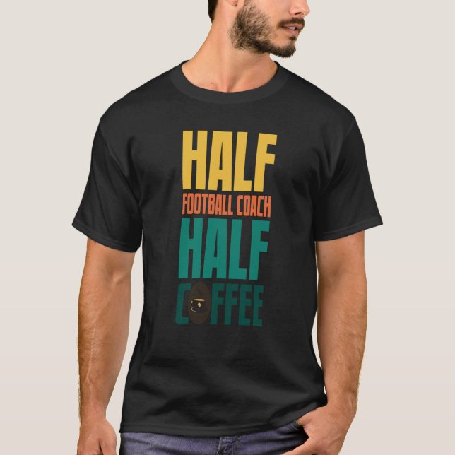 Football Coach  For Coffee T Shirt (Framsida)