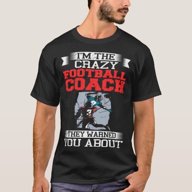 Football Coach Quotes Game Player Training Field   T Shirt (Framsida)