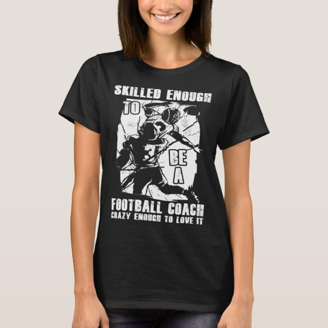 Football Coach Quotes Game Player Training Field T Shirt (Framsida)