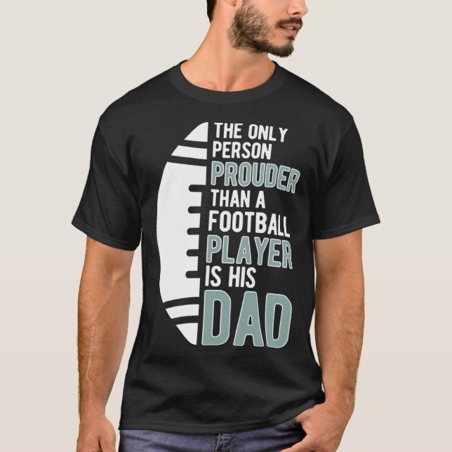 Football Dad Proud Dad Of A Football Player Father T Shirt (Framsida)