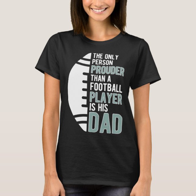 Football Dad Proud Dad Of A Football Player Father T Shirt (Framsida)