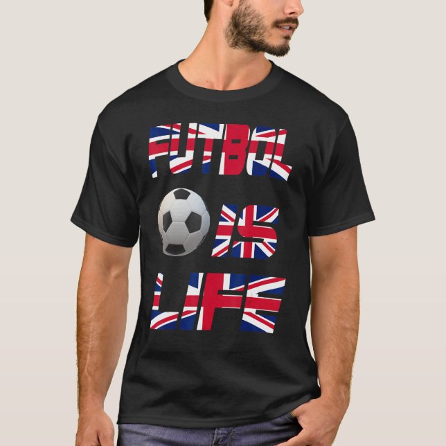 Football English Flagga Futbol is Life Kärlek Socc T Shirt (Framsida)