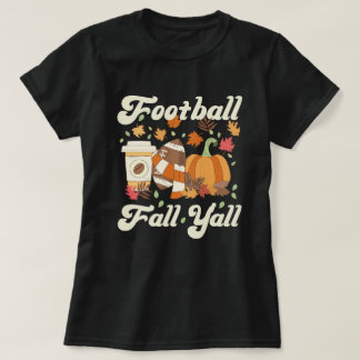 Football Fall Y'all Coffee Pumpkin Fall T Shirt