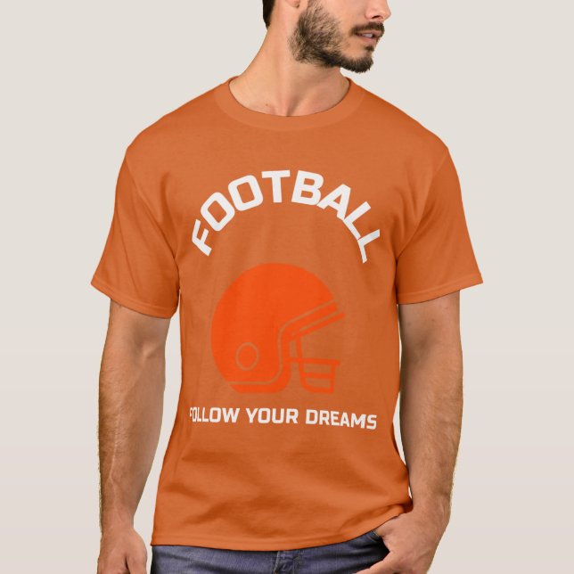 Football Follow Your Dreams T Shirt (Framsida)