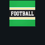 FOOTBALL Grönt Black White Gult Sporty Rand Canvastryck<br><div class="desc">Den här färgstarka sportetiska designen har fetstilt FOOTBALL-text inuti ett stort svart vågrät i mitten av rand med vita och gyllene tävlor i gult mot ljusa yttre ränder i grönt. Texten kan vara personlig.</div>