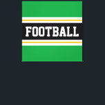 FOOTBALL Grönt Black White Gult Sporty Rand Canvastryck<br><div class="desc">Den här färgstarka sportetiska designen har fetstilt FOOTBALL-text inuti ett stort svart vågrät i mitten av rand med vita och gyllene tävlor i gult mot ljusa yttre ränder i grönt. Texten kan vara personlig.</div>