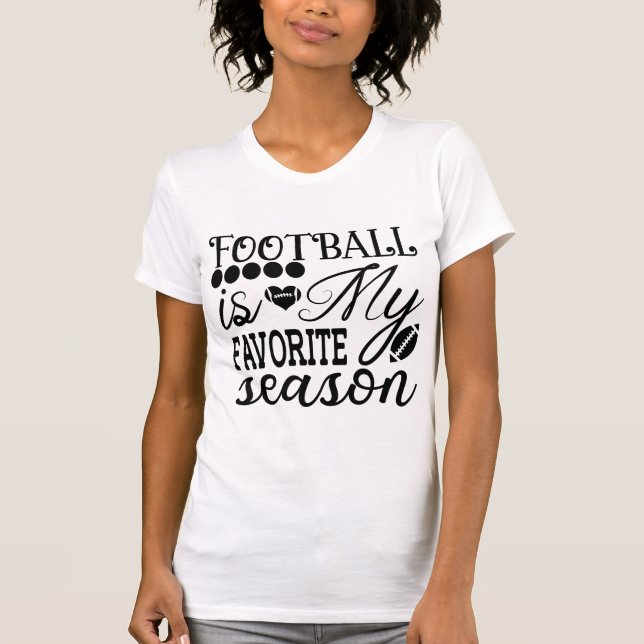 Football Is My Favorite Season American Football T Shirt (Framsida)