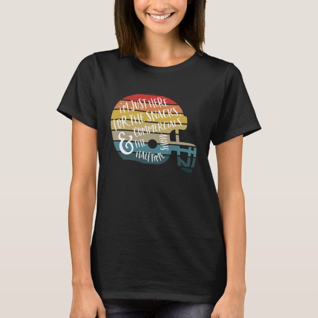 Football Just Here for the Snacks Commercials Half T Shirt (Framsida)