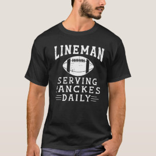 Football Lineman serverar pancakes varje dag T Shirt