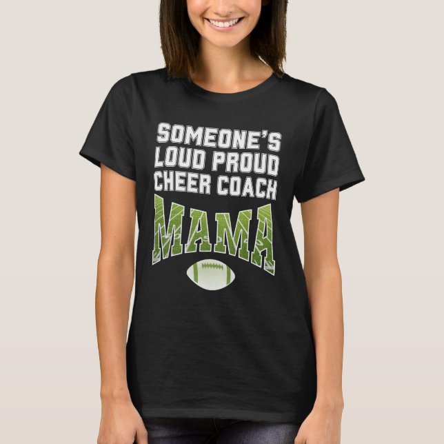 Football Mamma SOMEONE'S LOUD PROUD CHEER COACH MA T Shirt (Framsida)