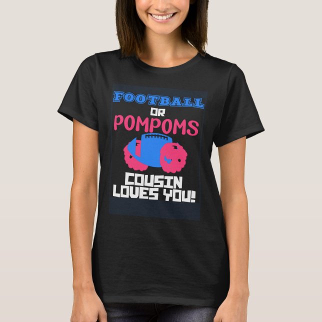 Football OR Pompoms Your Cousin Loves You Gender R T Shirt (Framsida)