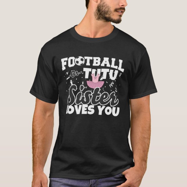 Football or Tutu Sister Loves You Soccer Gender Re T Shirt (Framsida)