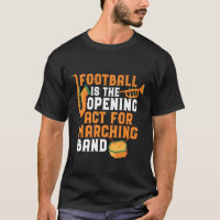 Football The Open Act for Marching Band Funny
