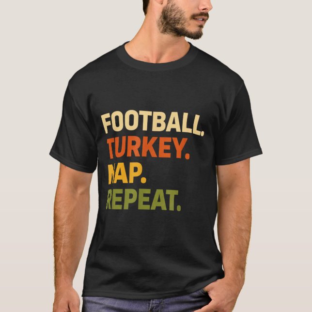 Football. Turkey. Nap. Repeat, Thanksgiving Slogan T Shirt (Framsida)