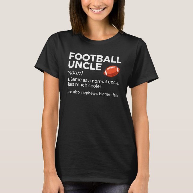Football Uncle Definition Nephew's Biggest Fan T Shirt (Framsida)