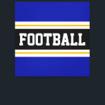 FOOTBALL Vivid Blue Black White Gult Rand Canvastryck<br><div class="desc">Den här färgstarka sportetiska designen har fet FOOTBALL-text inuti ett stort svart vågrät i mitten av rand med vit och gyllene gult tävla ränder mot djupt levande blå yttre ränder. Texten kan vara personlig.</div>
