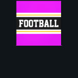 FOOTBALL Vivid Rosa Black White Gult Rand Canvastryck<br><div class="desc">Den här färgstarka sportetiska designen har fetstilt FOOTBALL-text inuti ett stort svart vågrät i rand med vita och gyllene tävlor i gult mot ljusa yttre ränder i rosa. Texten kan vara personlig.</div>