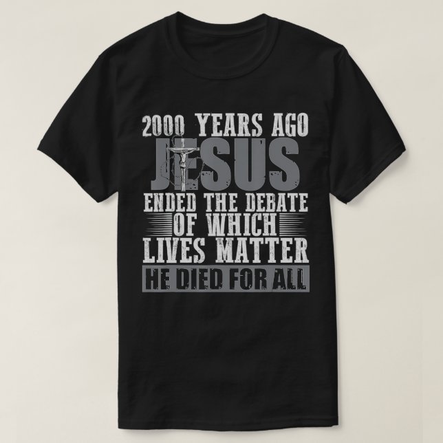 För 2000 år sedan avslutade Jesus debatten om det  T Shirt (Design framsida)