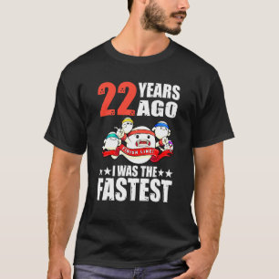 För 22 år sedan var jag den snabbaste 22:a födelse t shirt