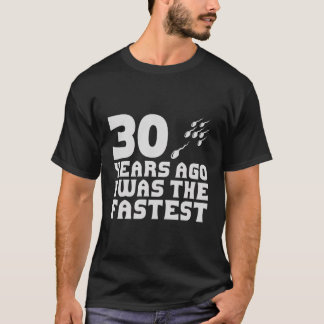 För 30 år sedan var jag den snabbaste funny 30års t shirt