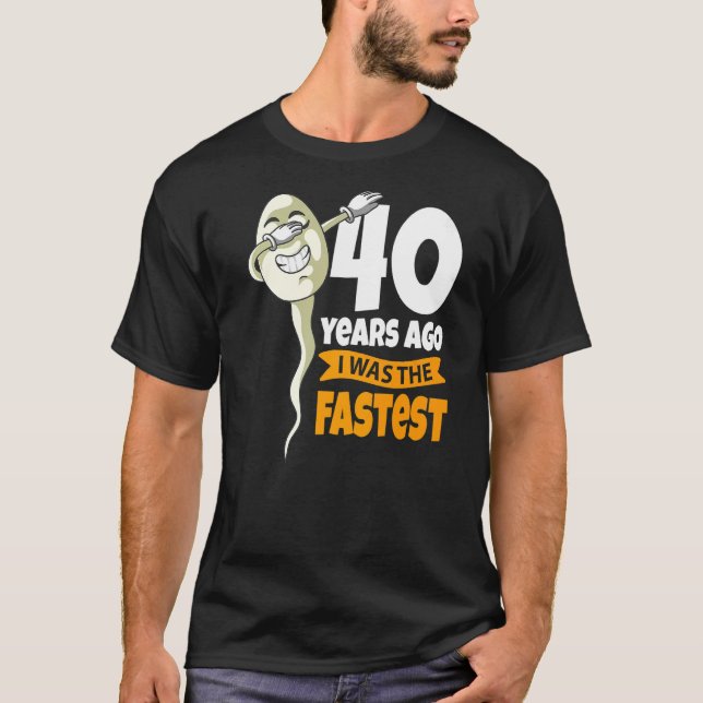 För 40 år sedan var jag den snabbaste 40: e födels t shirt (Framsida)