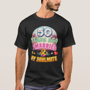 För 50 år sedan, 50:e Bröllop och 15:e.. T Shirt