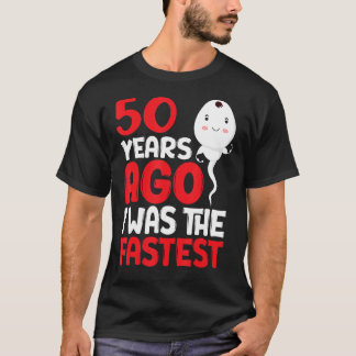För 50 år sedan var jag den snabbaste 50:e födelse t shirt