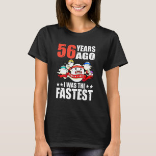 För 56 år sedan var jag den snabbaste 56:e födelse t shirt