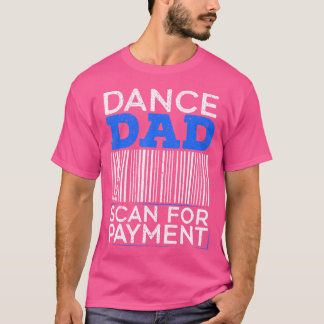 For A Dancing Father T Shirt