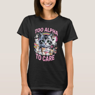 För Alfa för att Bry Sig Rolig Katt Katter Enhörni T Shirt