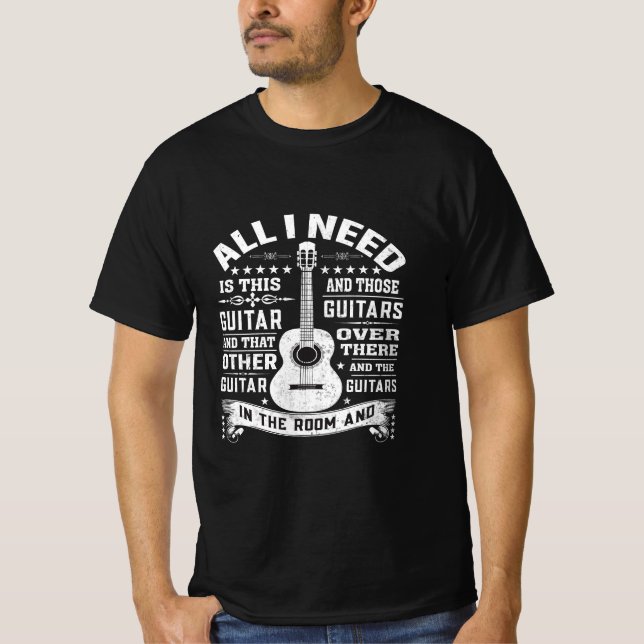 För alla musiker behöver jag bara den här gitarren t shirt (Framsida)