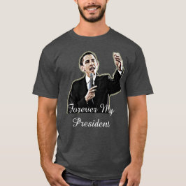 För alltid min president Barack Obama Stöd T-shirt