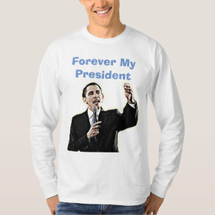 För alltid min president Barack Obama stödtröja Tee Shirt