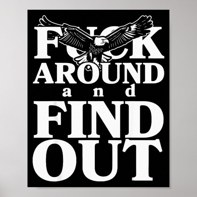 For Around And Find Out Funny Eagle  Poster (Framsidan)
