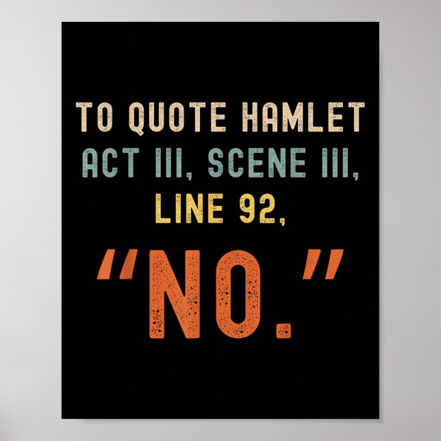 För att citera Hamlet nr - Lustigt Sarkastic Quote Poster (Framsidan)