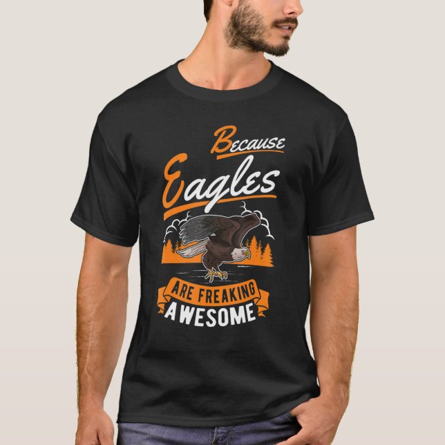 För att Eagles skrämmer fantastisk Eagle T Shirt (Framsida)