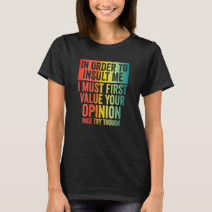 För att förolämpa mig på ett lustigt sätt t shirt