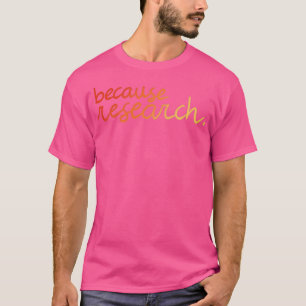 för att forskningen är varm för färg t shirt